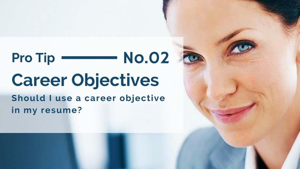 Should I use a career objective in my resume