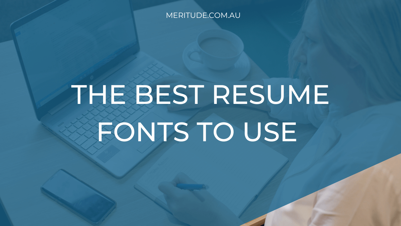 THE BEST RESUME FONTS TO USE Meritude